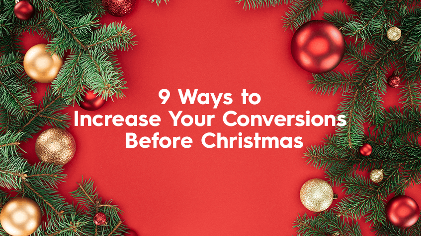 9 Ways to Increase Your Conversions Before Christmas
