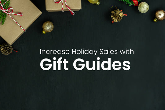 Increase Shopify Holiday Sales with Gift Guides