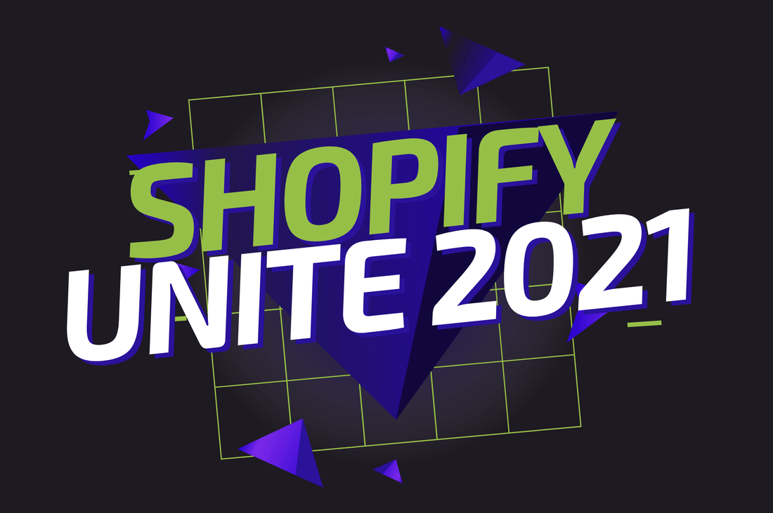 Shopify Unite 2021: Everything You Need to Know