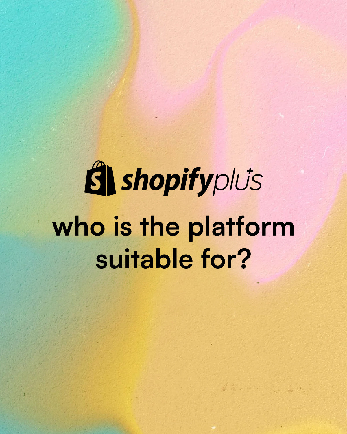 What Size & Type Of Businesses Is Shopify Plus Suitable For?