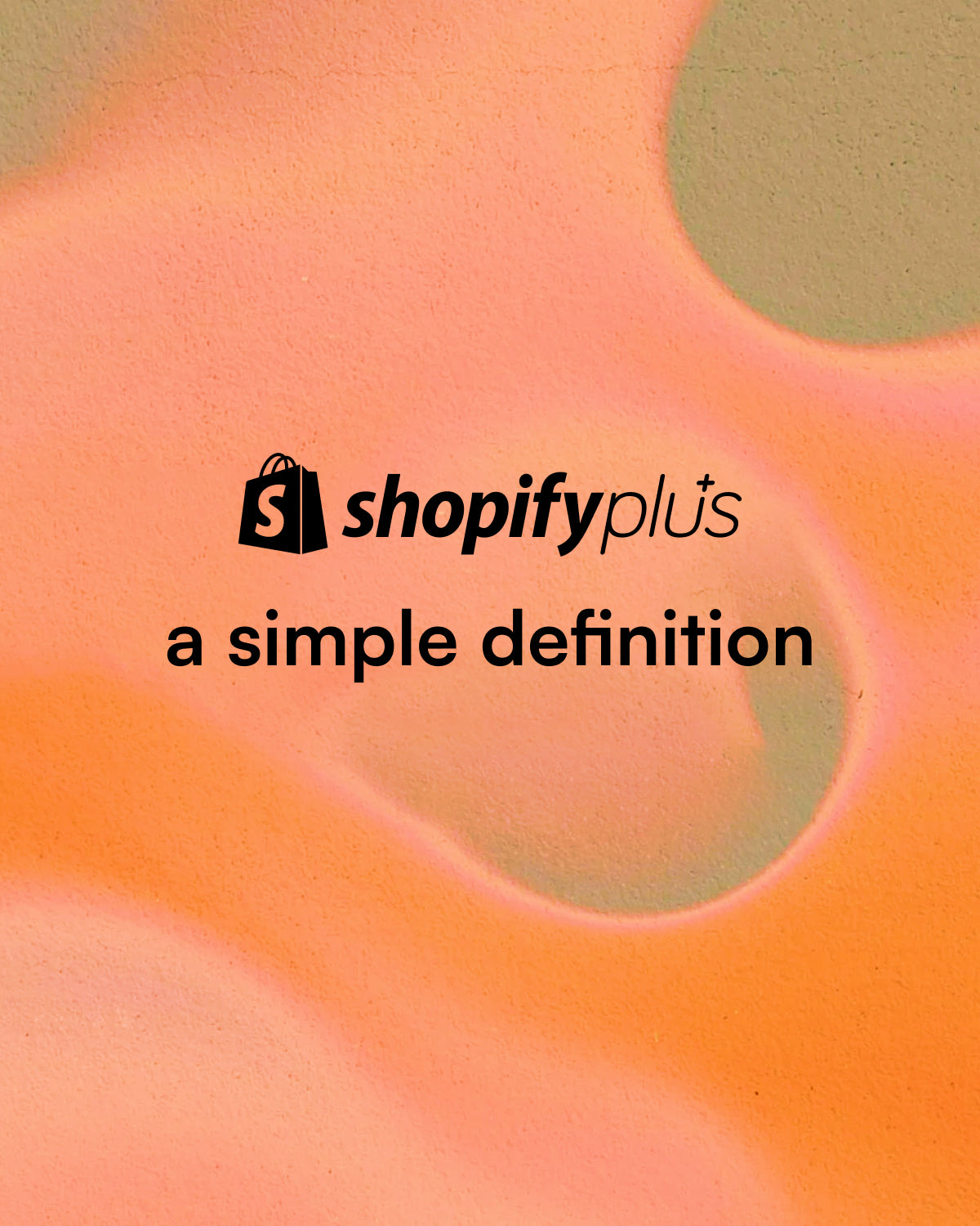 What is Shopify Plus? A Simple Definition