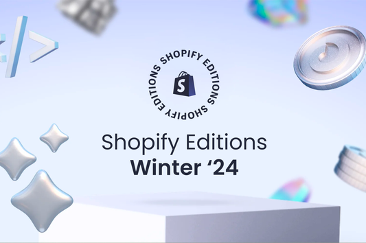 Shopify Winter Editions 2024: What You Need to Know